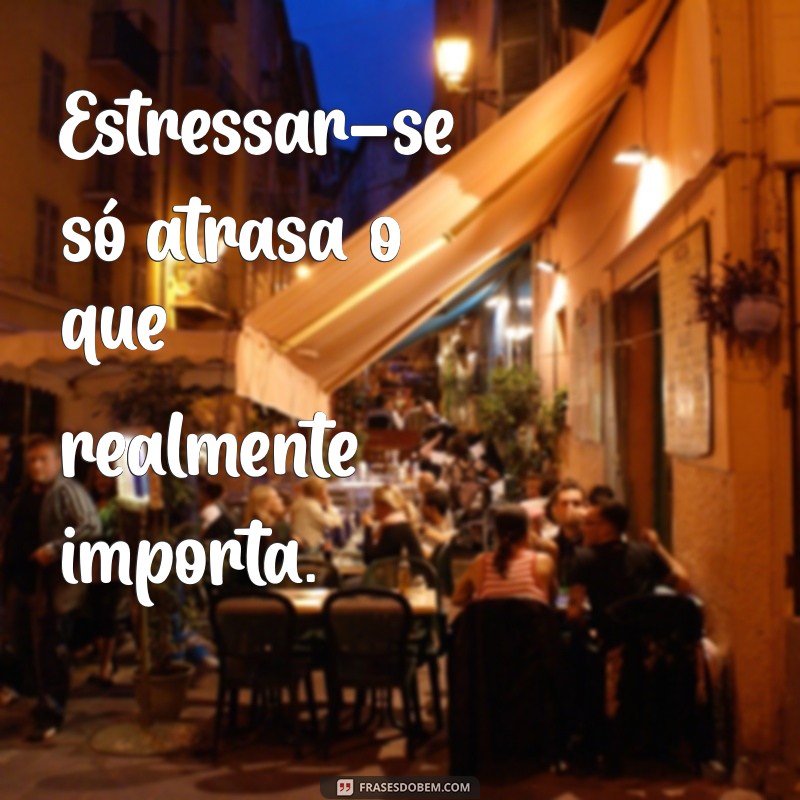 Frases Poderosas para Expressar o Estresse e Encontrar Alívio 