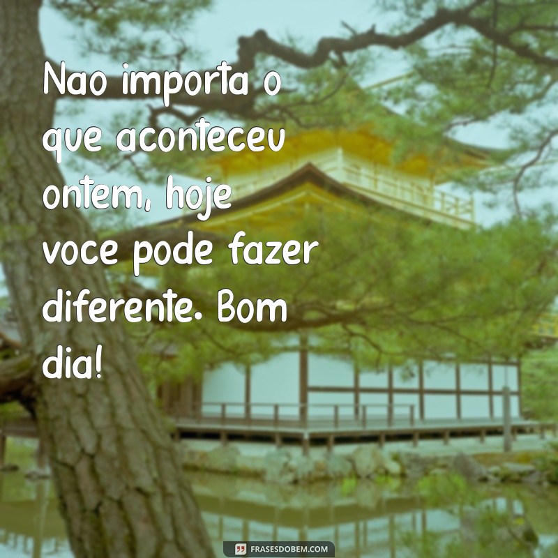 Frases Inspiradoras de Bom Dia para Começar o Dia com Motivação 