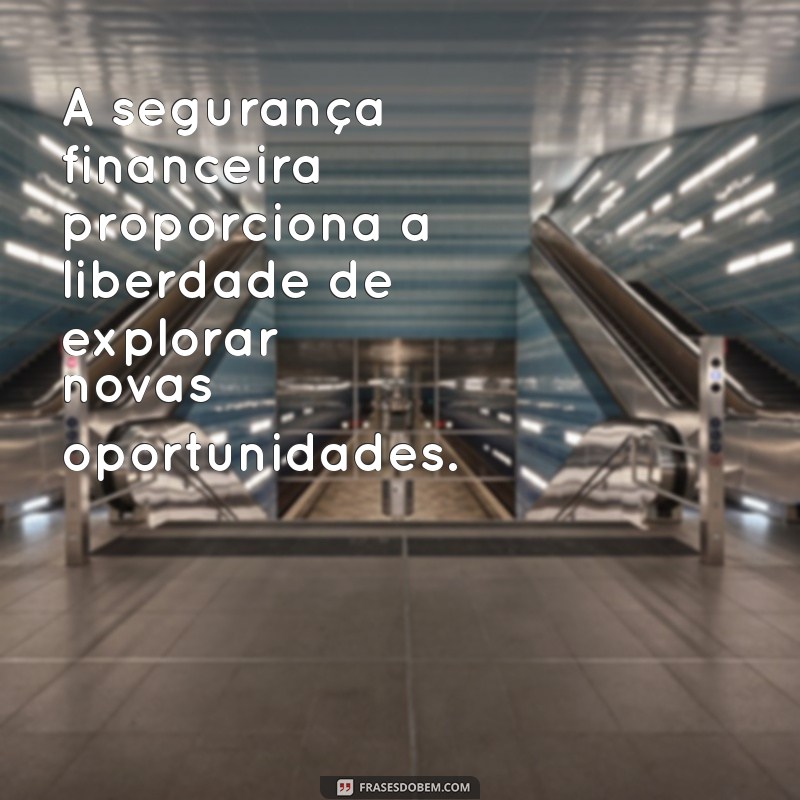 Descubra Inspirações Poderosas: Frases Motivacionais sobre Liberdade Financeira 