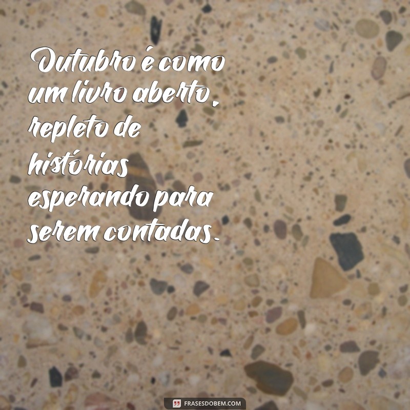 Frases Inspiradoras para Celebrar o Mês de Outubro 