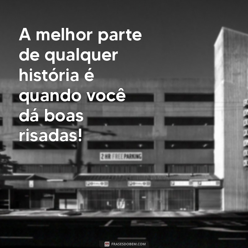 As Melhores Frases Engraçadas para Fazer Você Rir em Qualquer Situação 