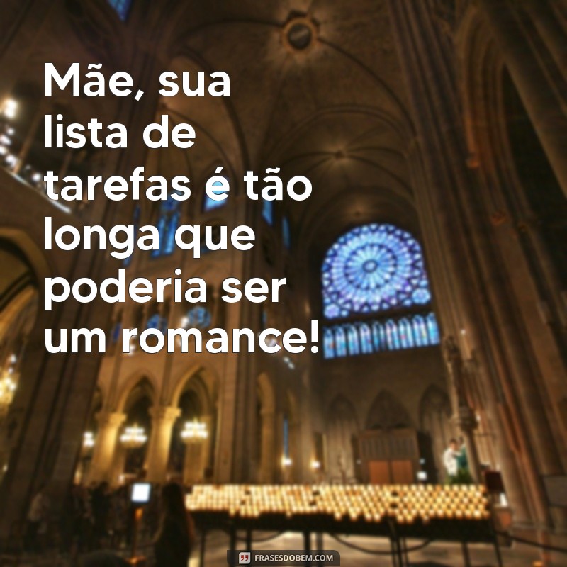 As Melhores Frases Engraçadas para Celebrar o Dia das Mães 