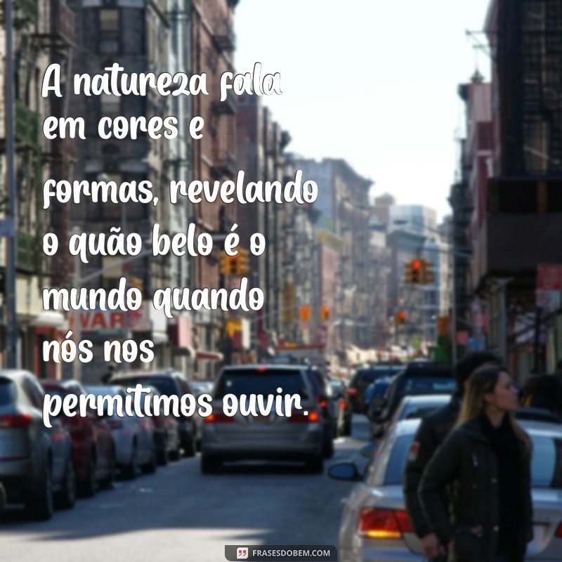 Frases Inspiradoras sobre a Beleza Natural: Celebre a Natureza com Palavras 