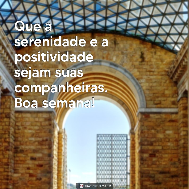 Frases Inspiradoras para um Bom Dia e uma Semana Abençoada 