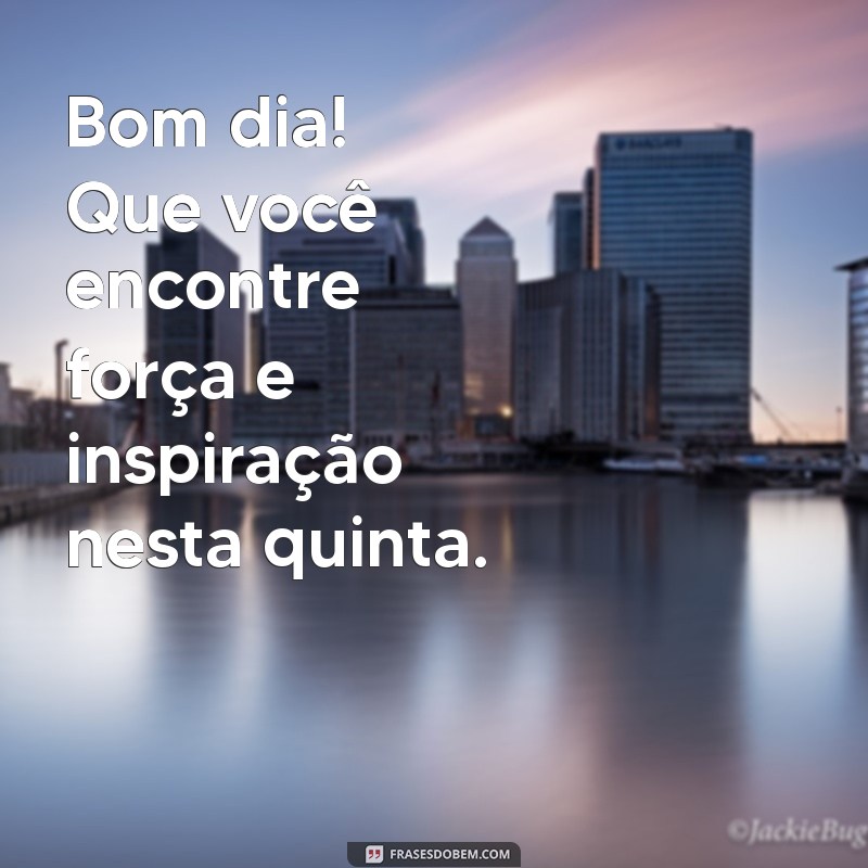 Imagens Inspiradoras de Bom Dia: Feliz Quinta-Feira para Compartilhar 