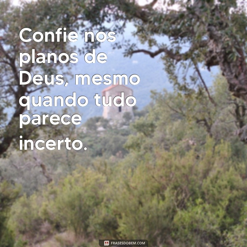 Frases Inspiradoras sobre os Planos de Deus: Reflexões para a Alma 