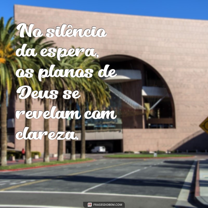 Frases Inspiradoras sobre os Planos de Deus: Reflexões para a Alma 