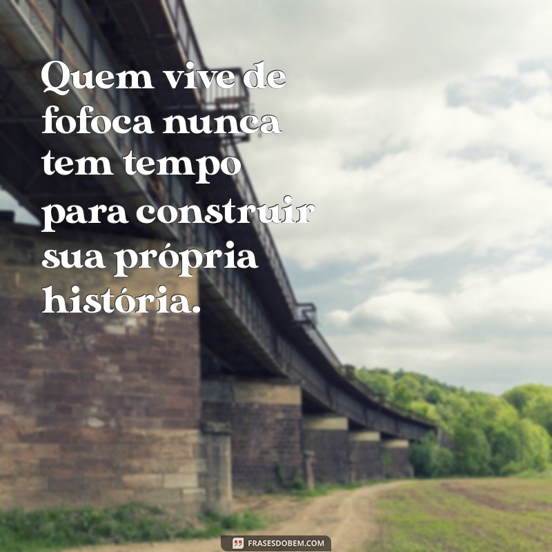 As Melhores Frases sobre Fofoca: Reflexões e Conselhos para Evitar Rumores 