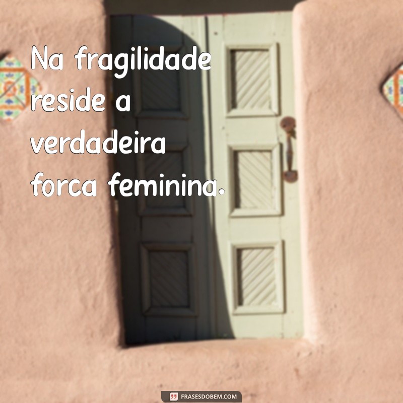 Frases Inspiradoras para Mulheres: Empoderamento e Motivação em Palavras 