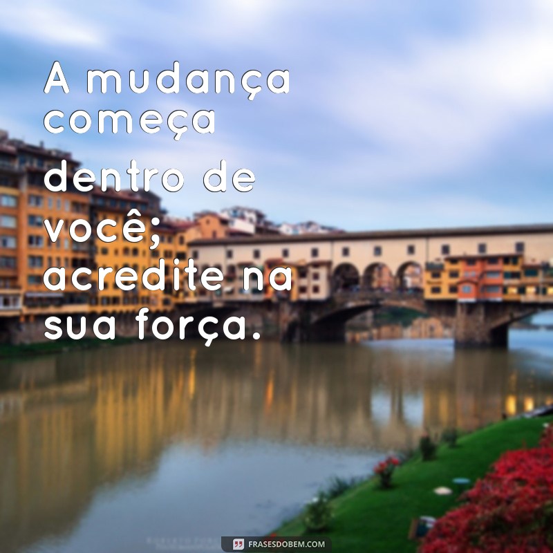 Frases Inspiradoras para Lembrar Todos os Dias: Motivação Diária 