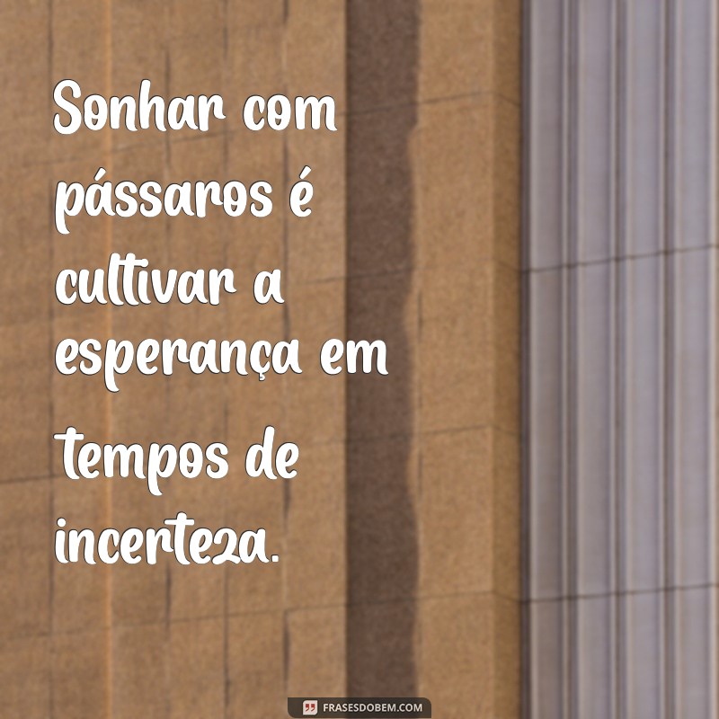 Significado de Sonhar com Pássaros Pousando em Você: Interpretações e Simbolismos 