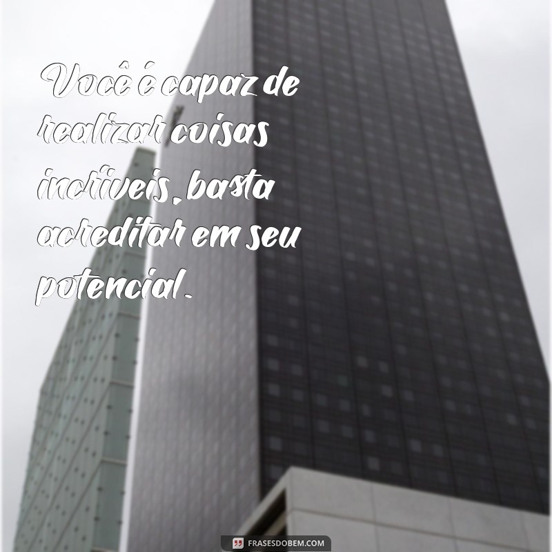 Frases Inspiradoras para Fortalecer e Motivar Pessoas 