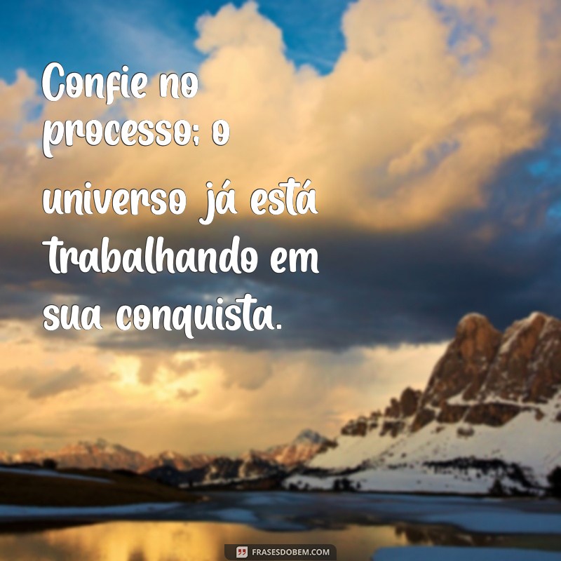 Frases Inspiradoras: O Universo Conspira a Favor dos Seus Sonhos 