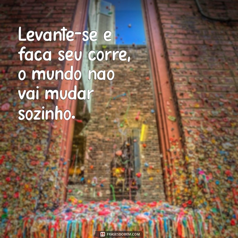 Frases Inspiradoras para Te Motivar a Fazer Seu Corre 