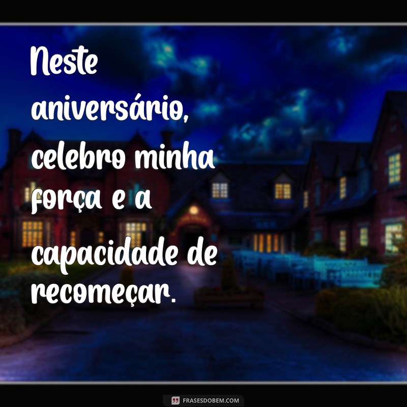 Mensagens Inspiradoras para Celebrar Meu Aniversário: Reflexões e Autoamor 