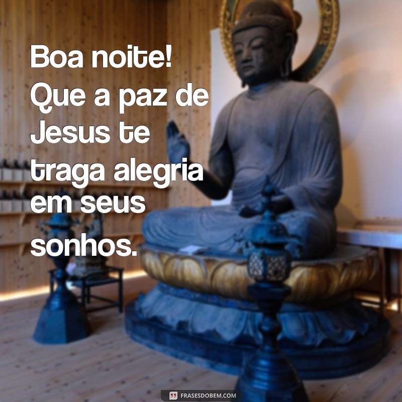 Boa Noite com a Paz de Jesus: Frases Inspiradoras para Acalmar o Coração 