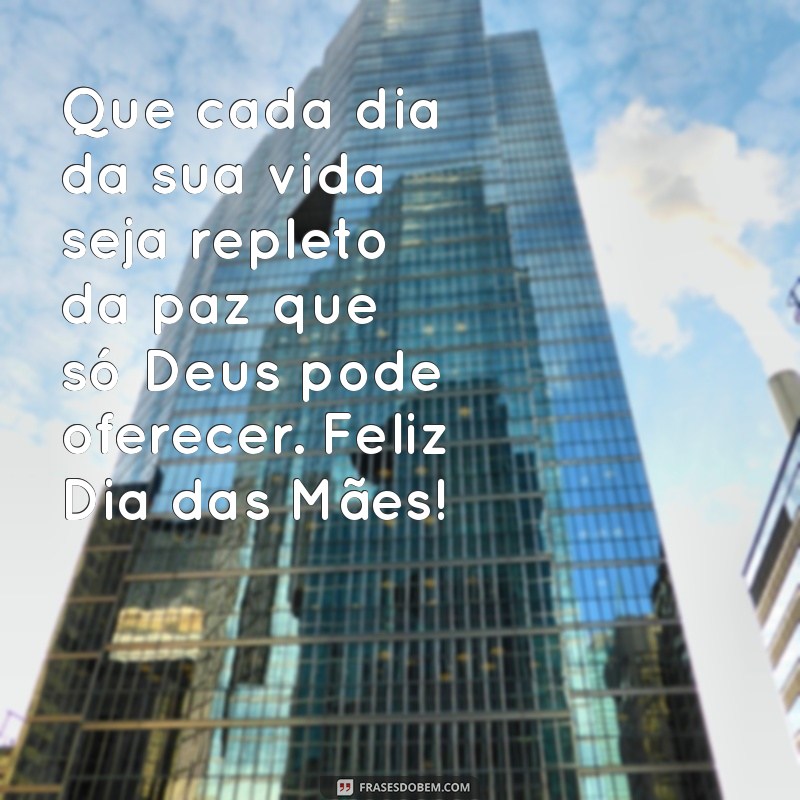 Mensagens Gospel Inspiradoras para Celebrar o Dia das Mães 