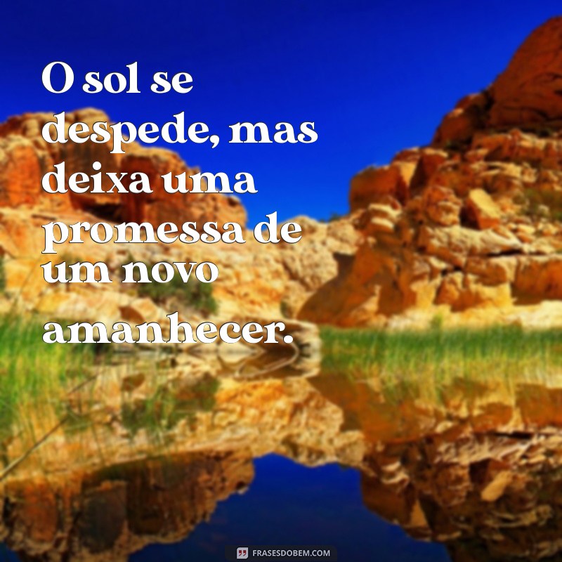 Frases Motivacionais para Encerrar o Dia com Inspiração e Positividade 