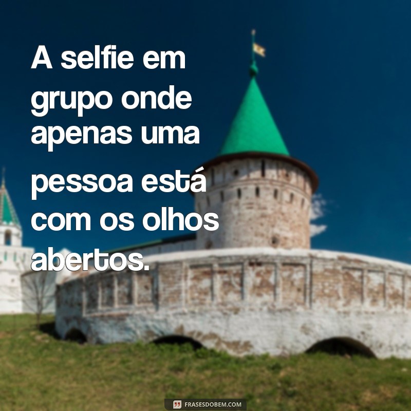 As Melhores Fotos Zuadas: Ria e Compartilhe com Seus Amigos! 