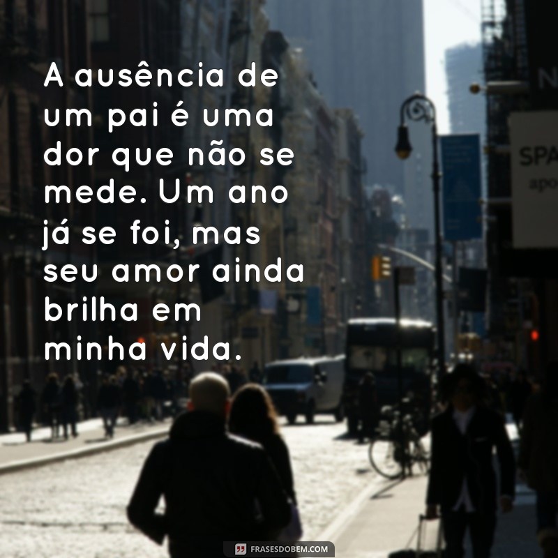 Como Lidar com a Saudade: Mensagens Comemorativas para o Primeiro Ano de Falecimento do Pai 