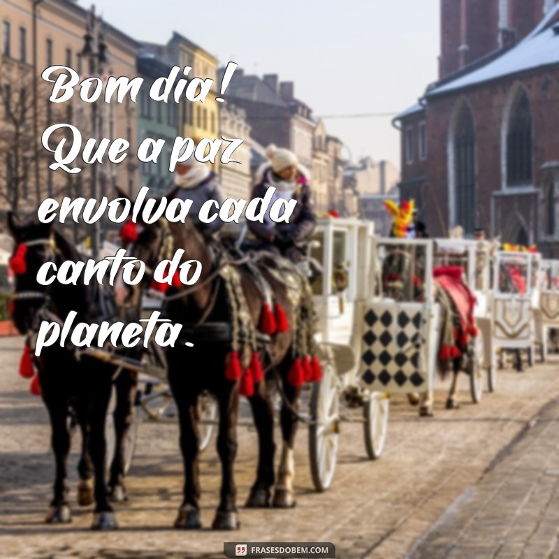 Bom Dia: Mensagens de Paz para Inspirar o Mundo 