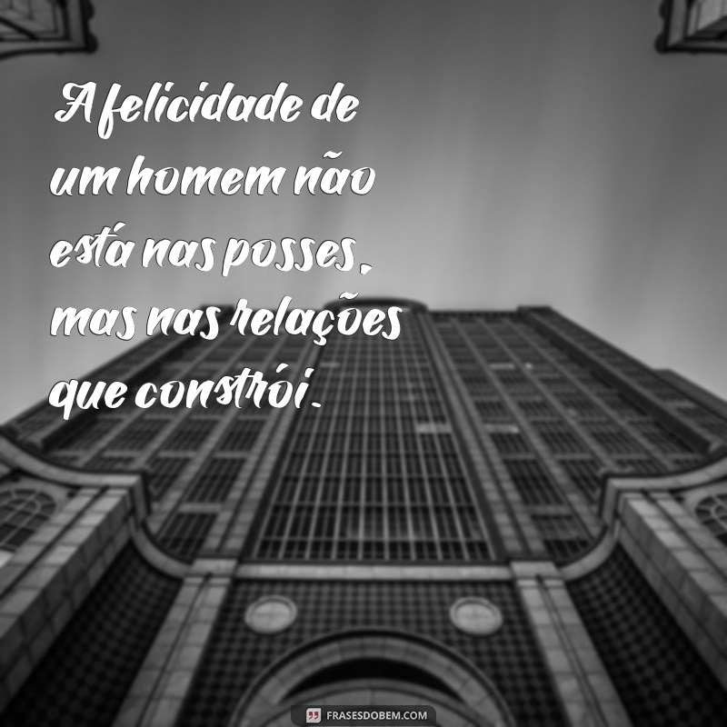 50 Frases Inspiradoras sobre Homens: Reflexões e Sabedoria 