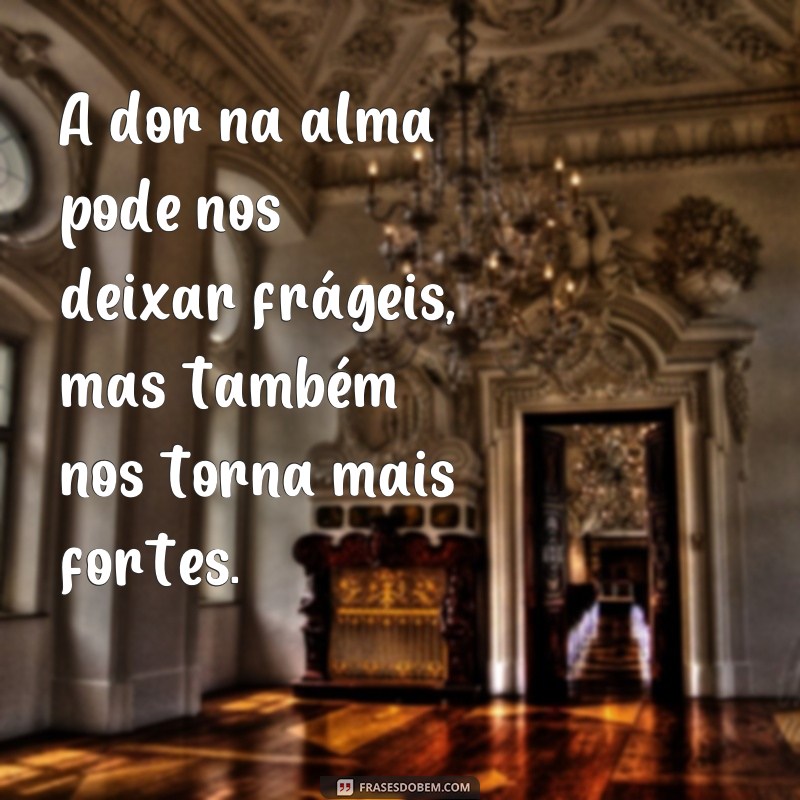 Descubra as Melhores Frases de Dor na Alma para Usar como Status 