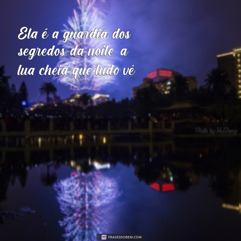 Frases Inspiradoras para Celebrar a Lua Cheia: Encante-se com a Magia da Noite 