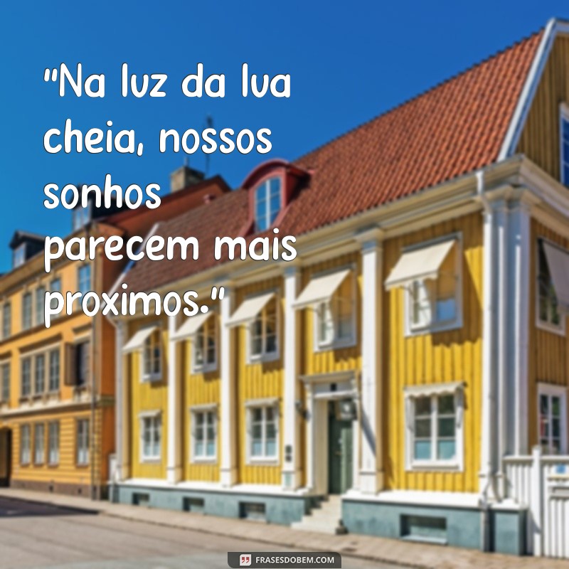 lua cheia frases 