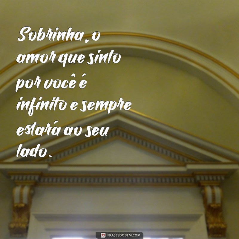 Frases Inspiradoras e Carinhosas para Sobrinha: Celebre o Amor Familiar 