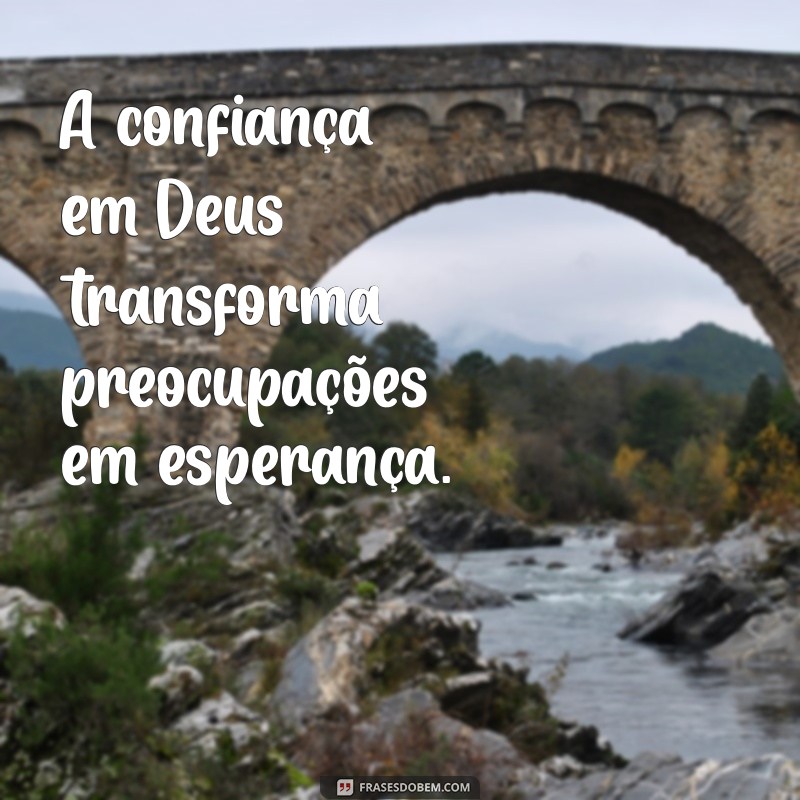 Frases Inspiradoras: Entregando Tudo nas Mãos de Deus 