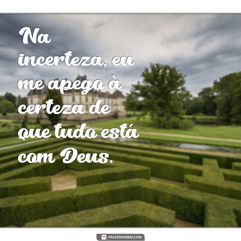 Frases Inspiradoras: Entregando Tudo nas Mãos de Deus 