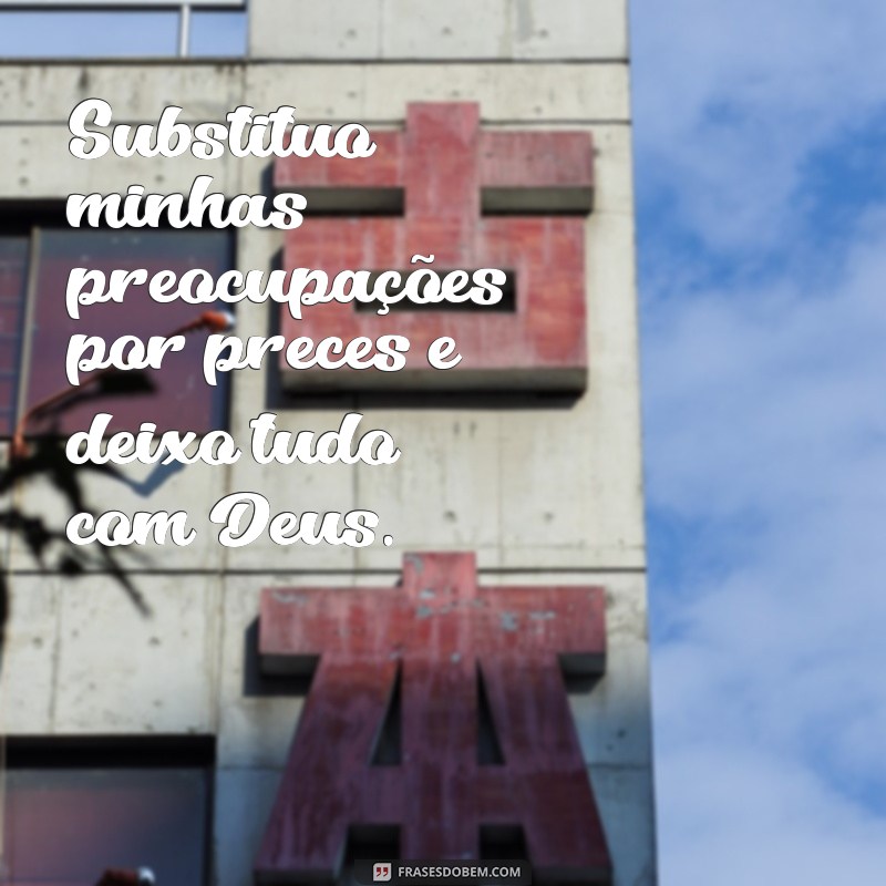 Frases Inspiradoras: Entregando Tudo nas Mãos de Deus 