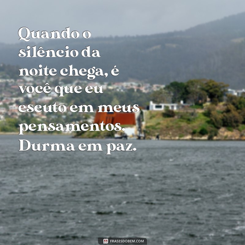 Mensagens de Boa Noite para Aliviar a Saudade: Palavras que Aconchegam o Coração 