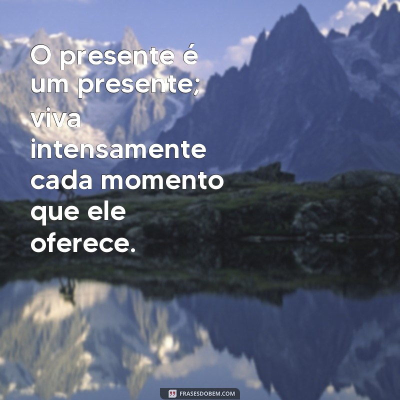 50 Frases Inspiradoras sobre Viver a Vida Plenamente 