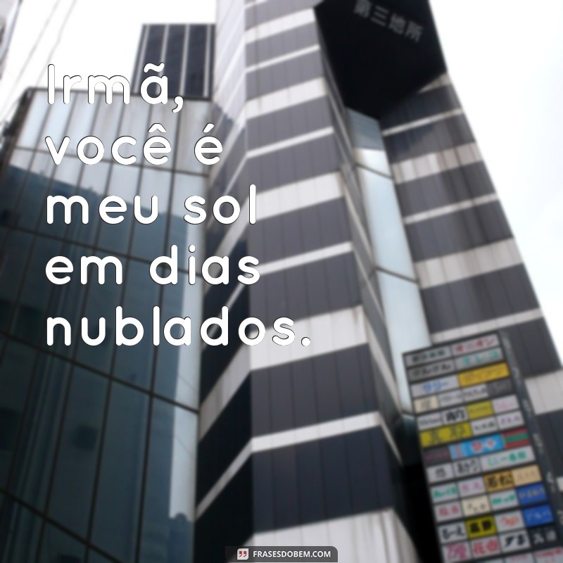 As Melhores Frases para Legendar Fotos com sua Irmã 