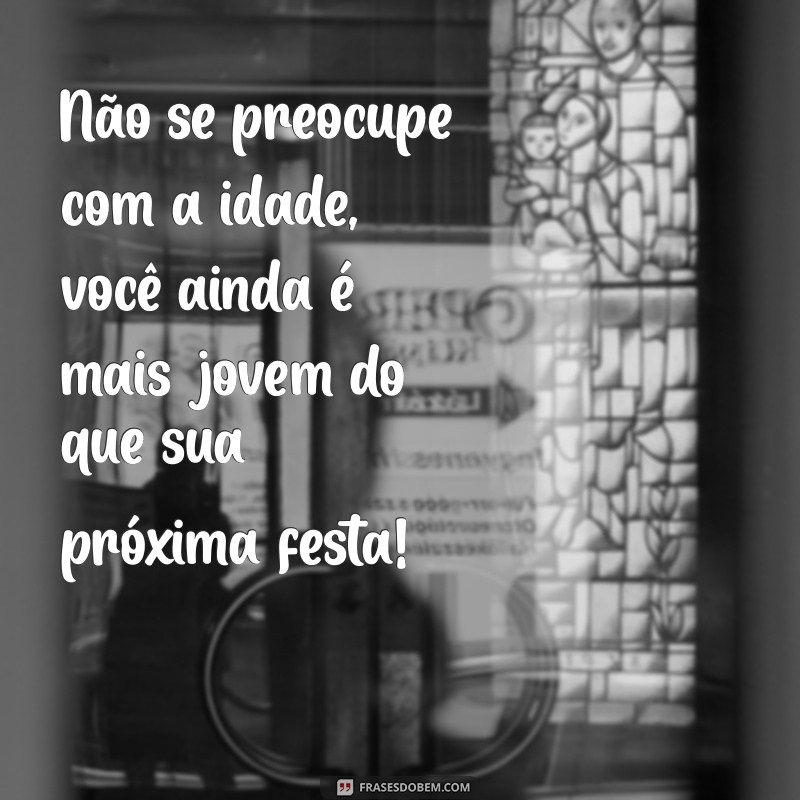 30 Frases Engraçadas para Aniversário que Vão Fazer Todos Rirem! 