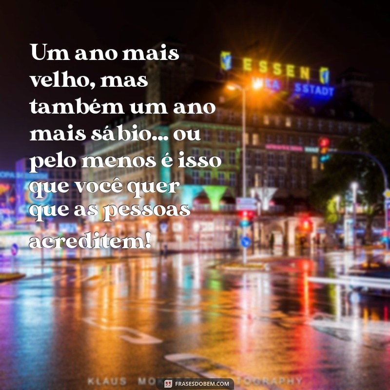 30 Frases Engraçadas para Aniversário que Vão Fazer Todos Rirem! 