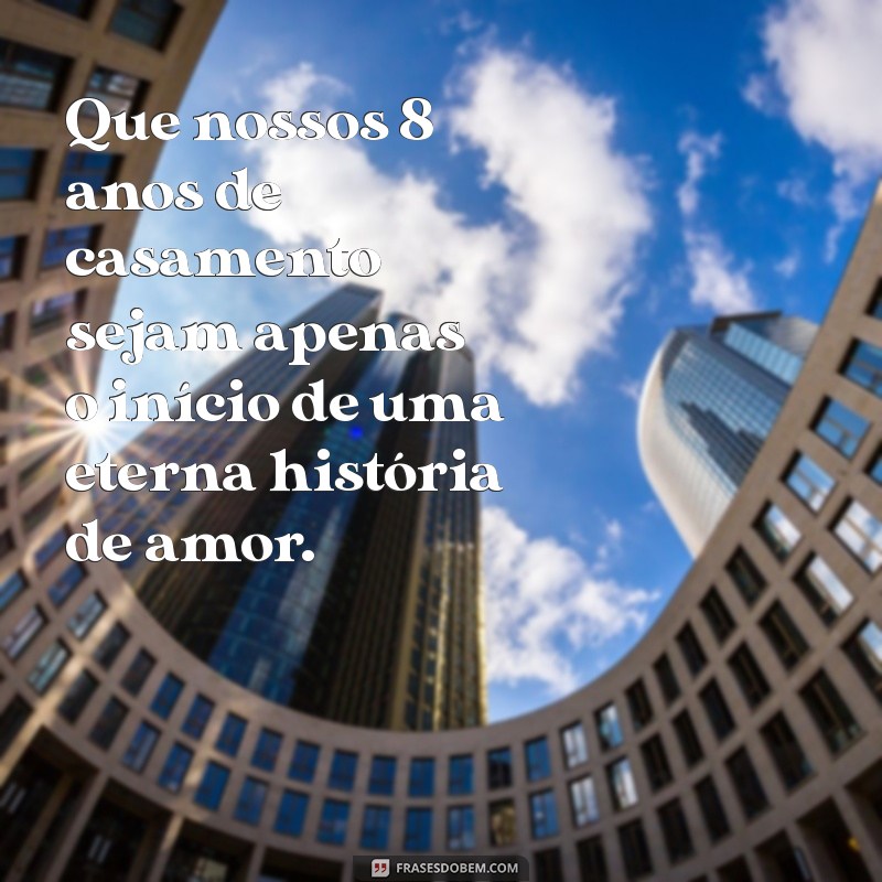 8 Anos de Casados: Frases Inspiradoras para Celebrar o Amor 