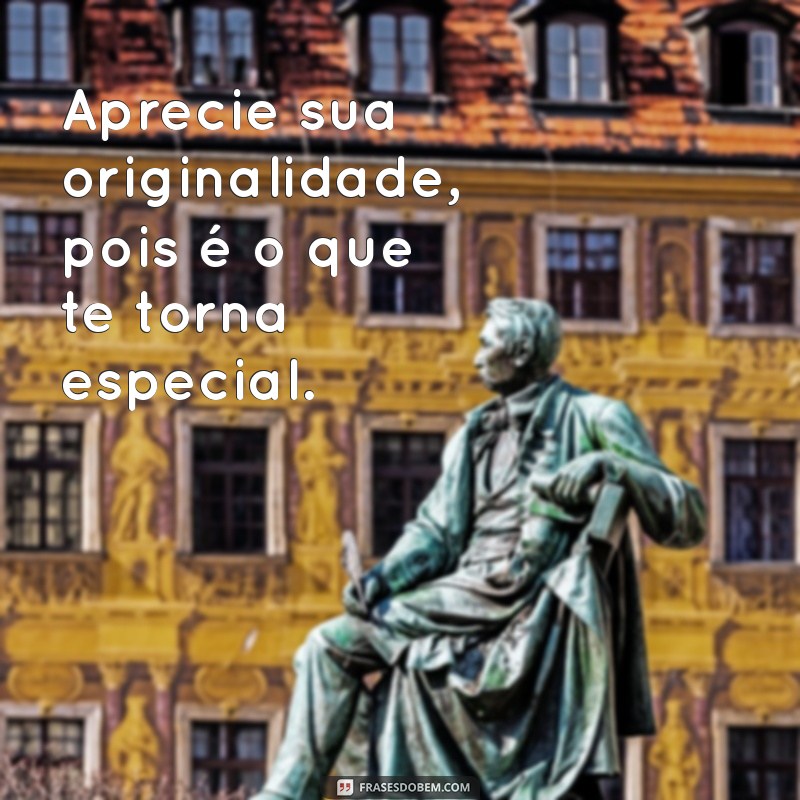 Descubra Frases Inspiradoras para Ser Você Mesmo e Abraçar sua Autenticidade 