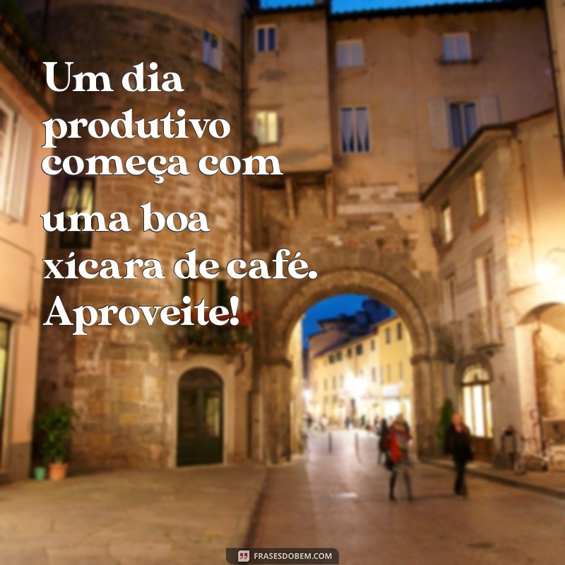 Frases Inspiradoras de Bom Dia para Apreciar com Seu Café 