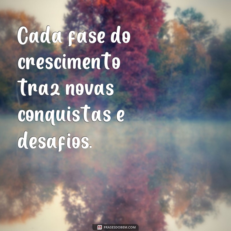 Descubra as melhores frases de crescimento infantil para inspirar e educar 