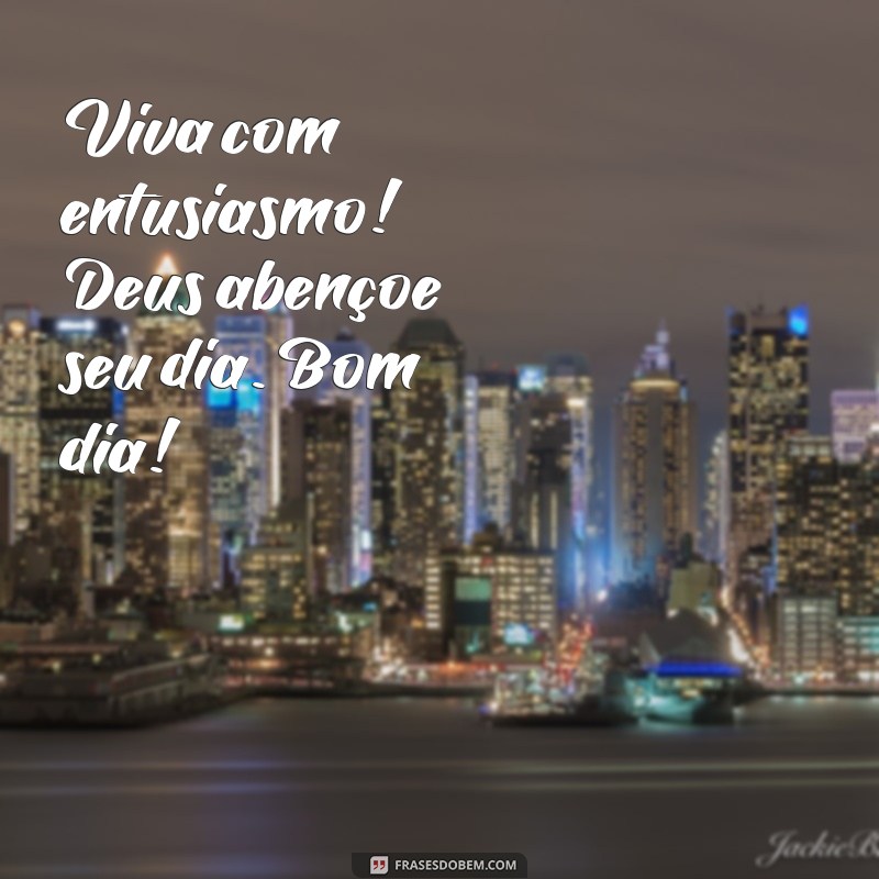 Bom Dia! Mensagens Inspiradoras: Deus Abençoe Sua Vida 