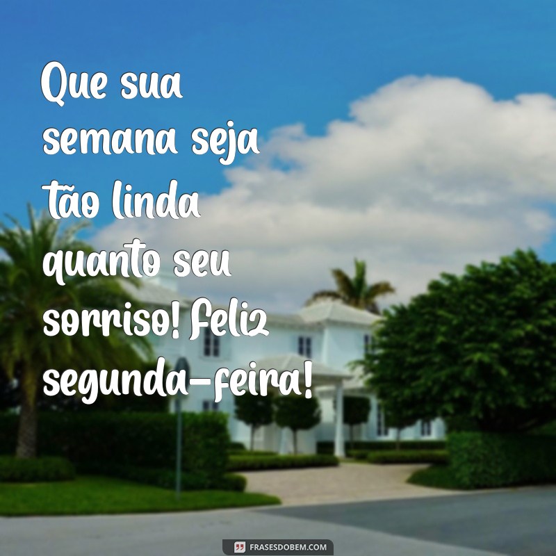 Comece Sua Semana com Positividade: Frases Inspiradoras para uma Feliz Segunda-Feira 