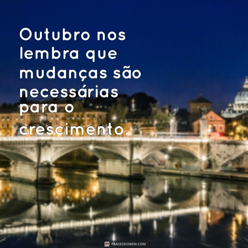 Mensagens Inspiradoras para Celebrar o Mês de Outubro 