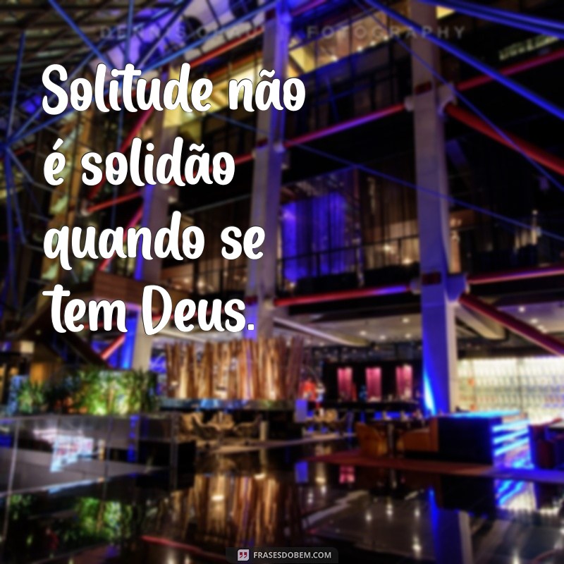 Frases Evangélicas Inspiradoras para Legendar Suas Fotos Sozinha 