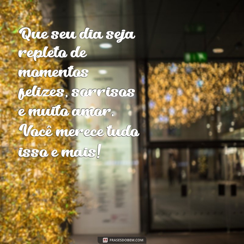 As Melhores Frases de Feliz Aniversário para Encantar Sua Namorada 