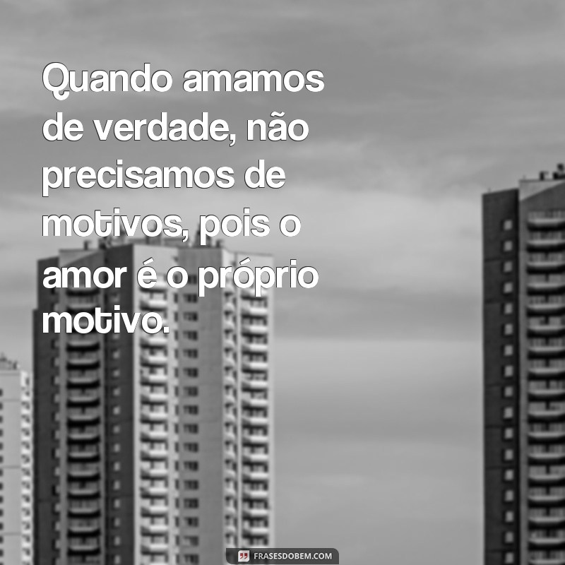 Descubra as mais belas frases de amor para encantar o coração 