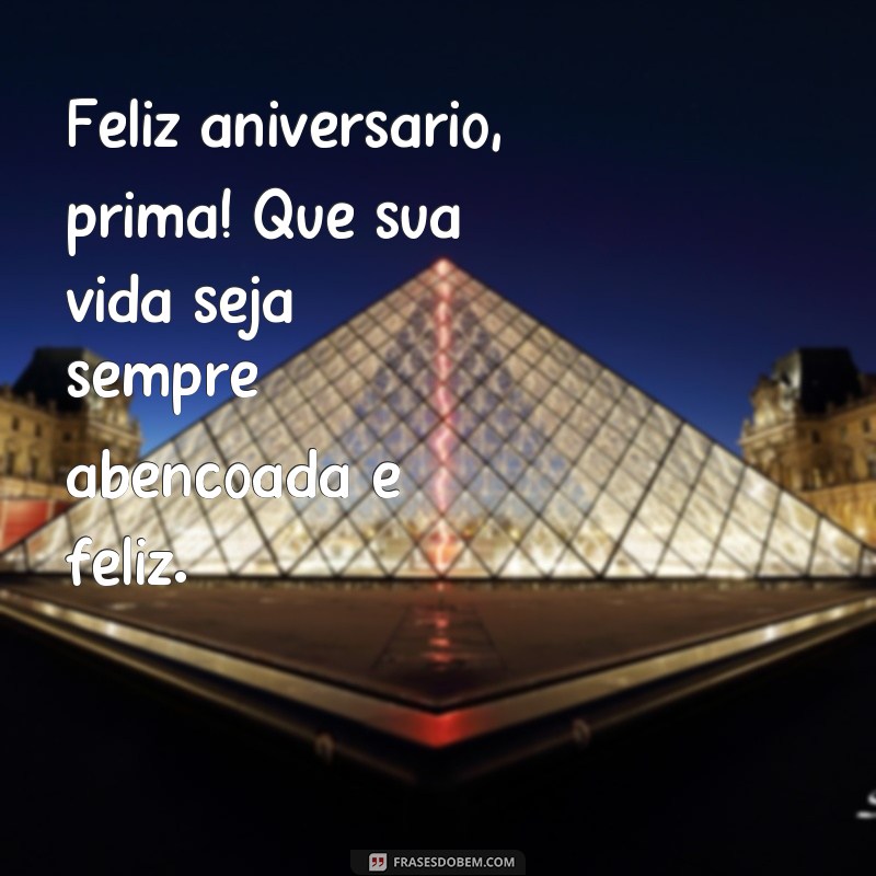 Encante sua prima querida com as melhores frases de parabéns 