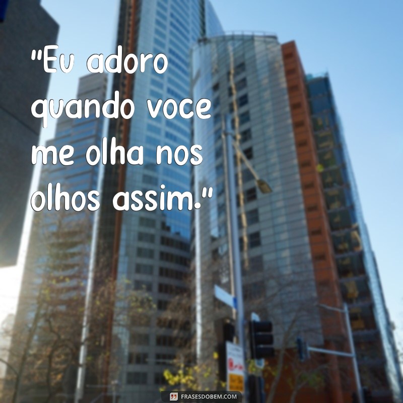 frases mulher gostando 